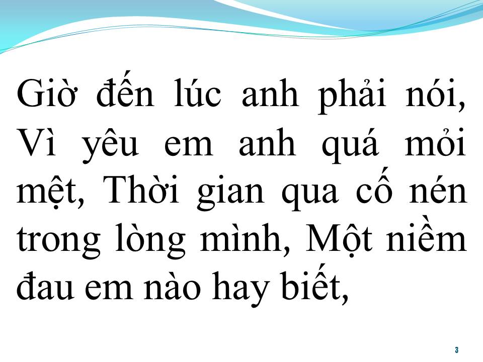 Lời bài hát ĐÃ ĐẾN LÚC ANH PHẢI NÓI