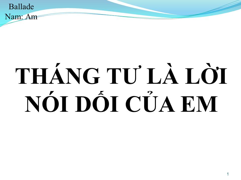 Lời bài hát THÁNG TƯ LÀ LỜI NÓI DỐI CỦA EM