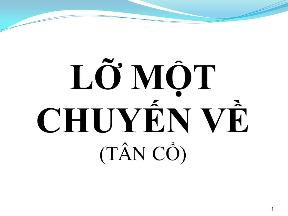 Lời bài hát LỠ MỘT CHUYẾN VỀ (TÂN CỔ)