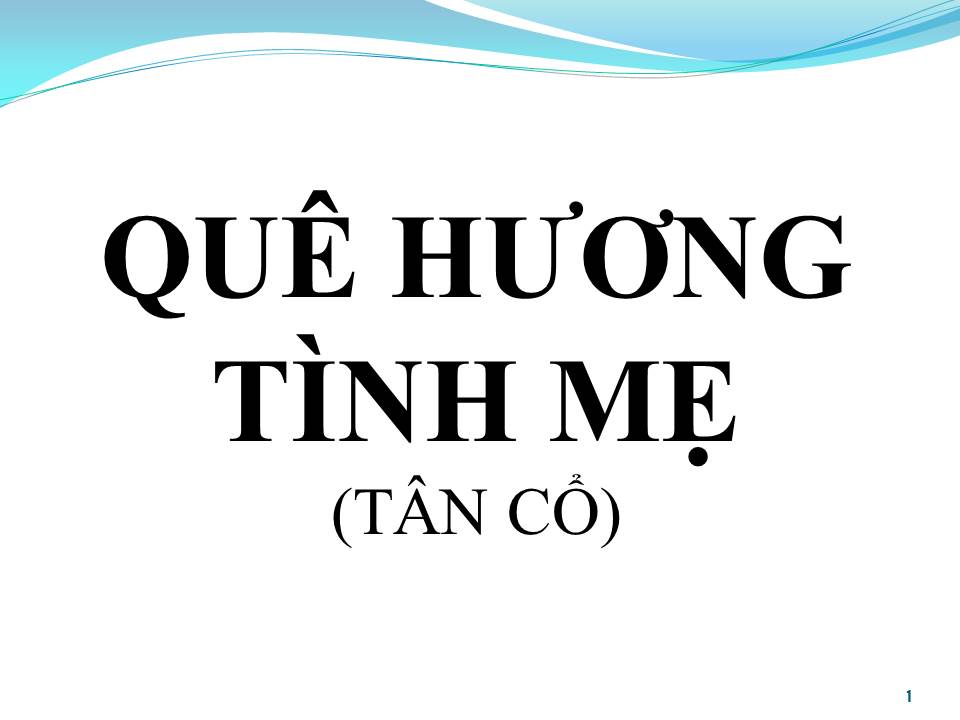 Lời bài hát QUÊ HƯƠNG TÌNH MẸ (TÂN CỔ)