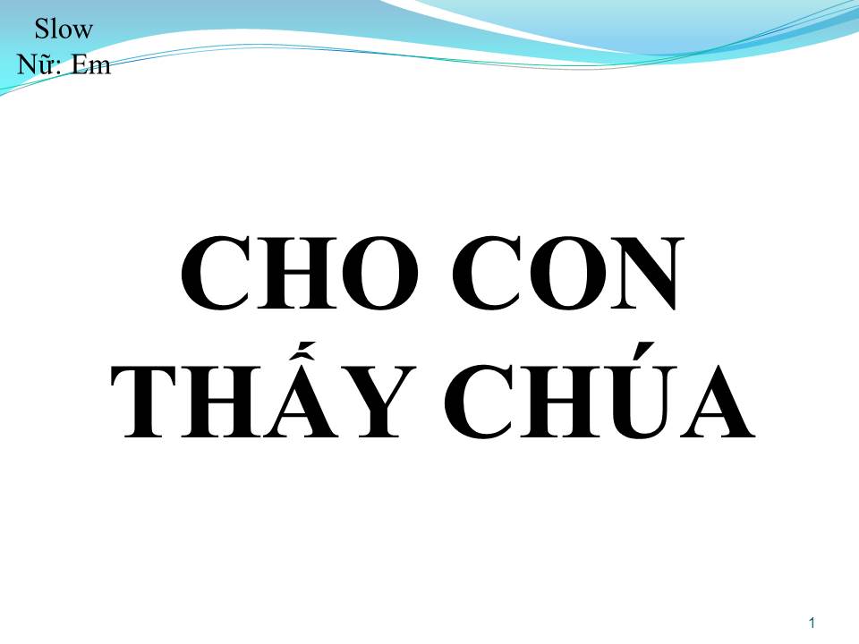 Lời bài hát CHO CON THẤY CHÚA