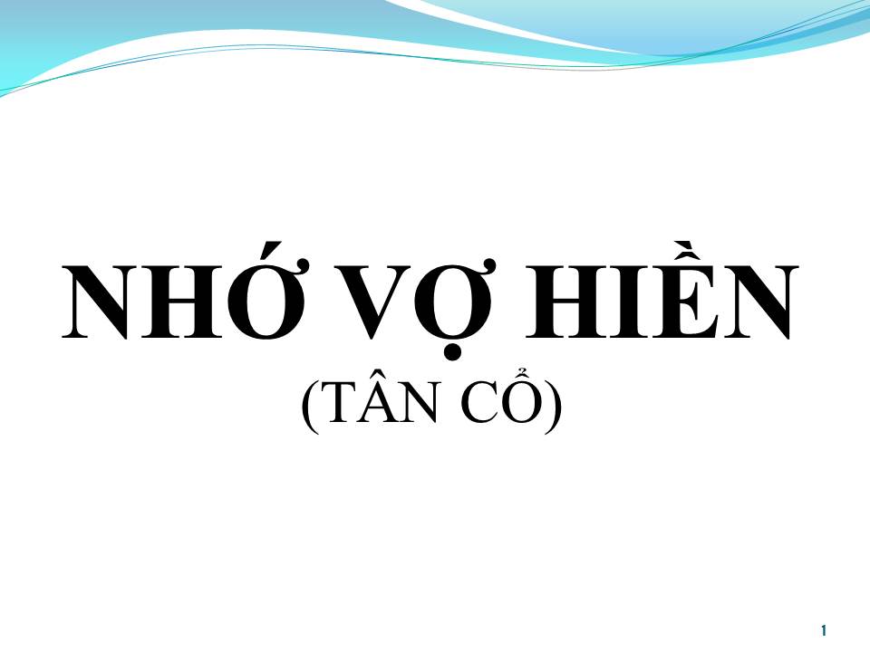 Lời bài hát NHỚ VỢ HIỀN (TÂN CỔ)