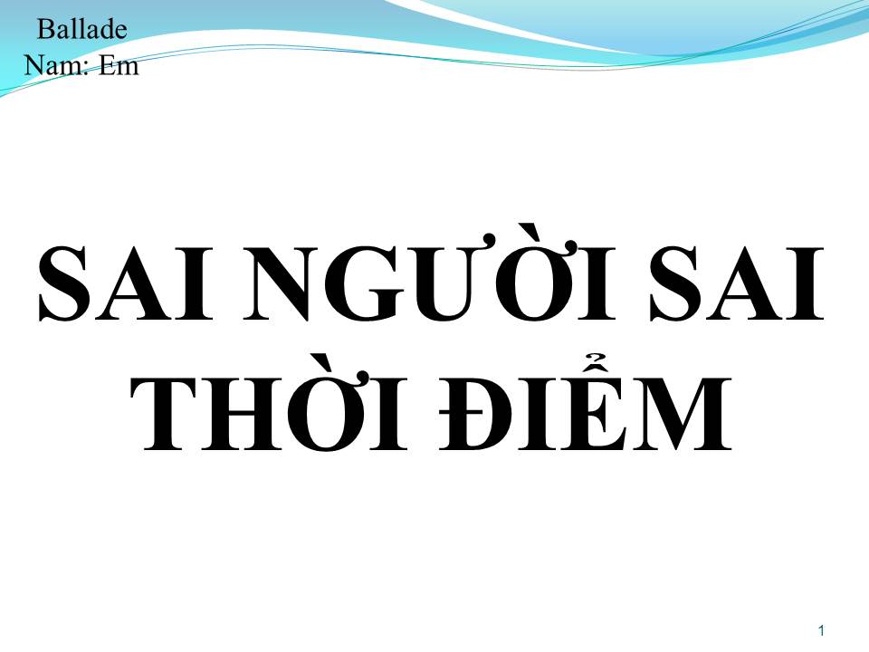 Lời bài hát SAI NGƯỜI SAI THỜI ĐIỂM