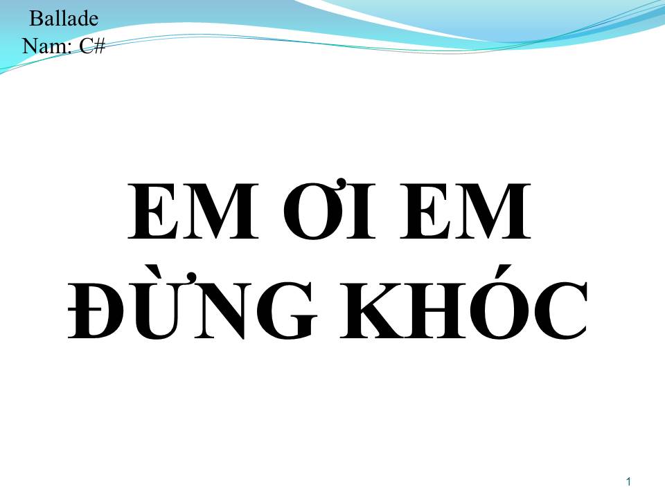 Lời bài hát EM ƠI EM ĐỪNG KHÓC