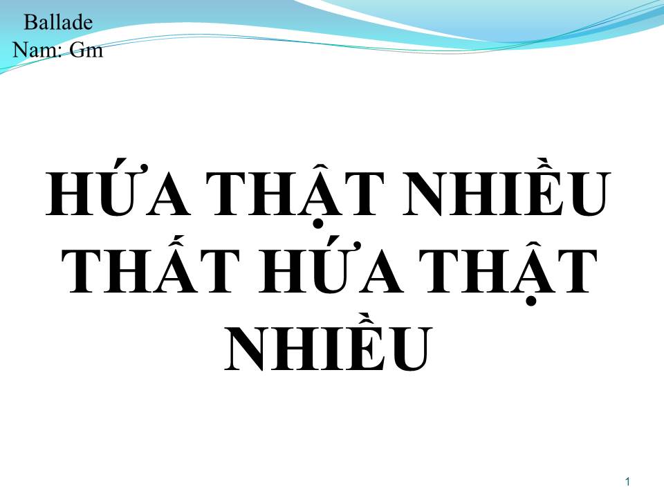 Lời bài hát HỨA THẬT NHIỀU THẤT HỨA THẬT NHIỀU