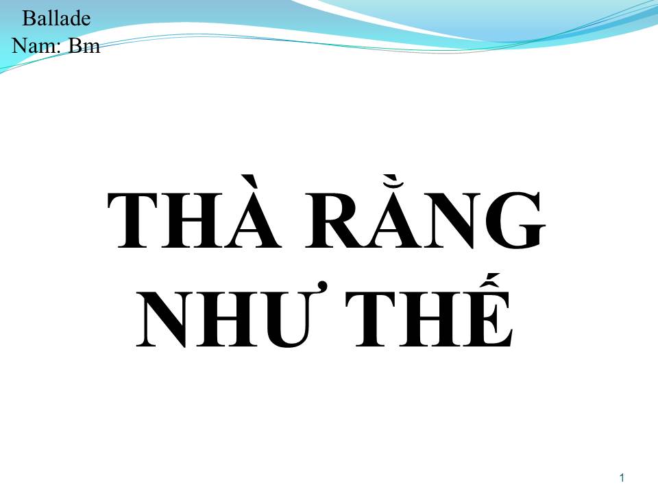 Lời bài hát THÀ RẰNG NHƯ THẾ