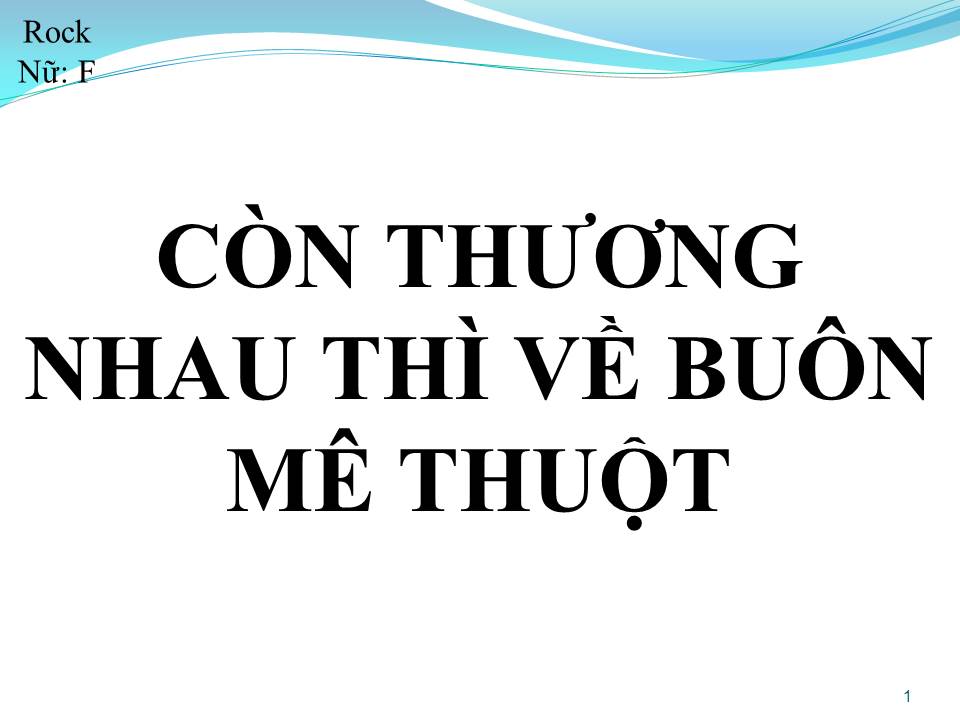 Lời bài hát CÒN THƯƠNG NHAU THÌ VỀ BUÔN MÊ THUỘT