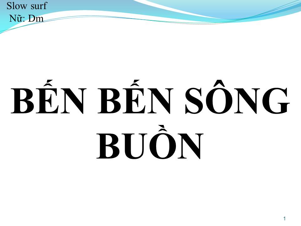 Lời bài hát BẾN BẾN SÔNG BUỒN