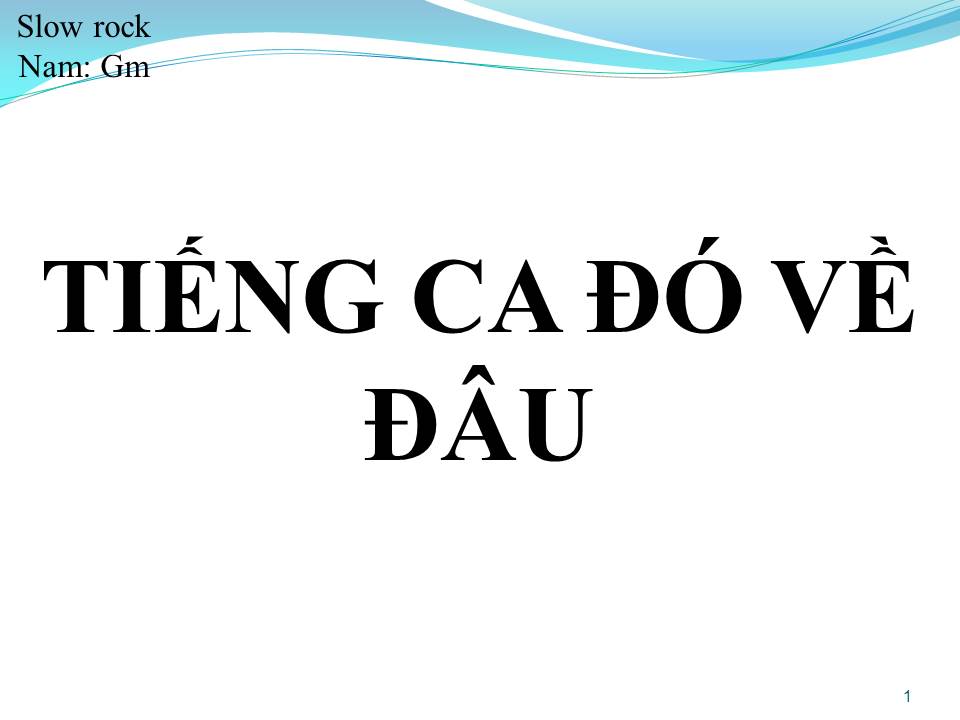 Lời bài hát TIẾNG CA ĐÓ VỀ ĐÂU