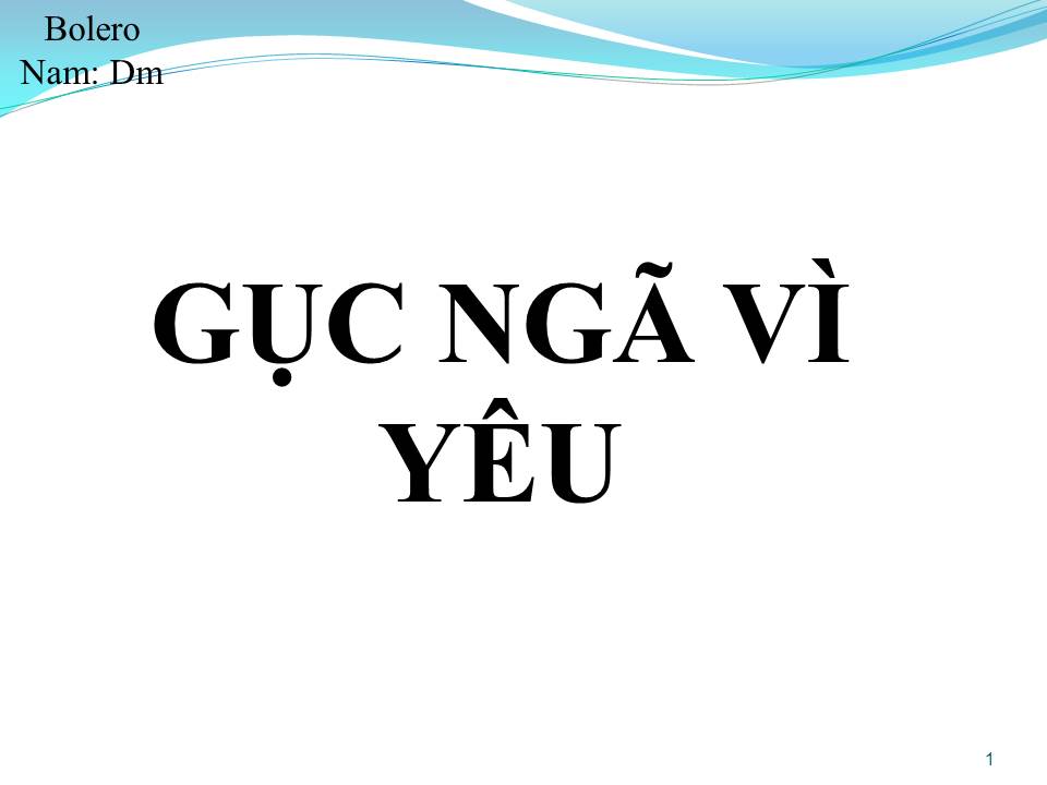 Lời bài hát GỤC NGÃ VÌ YÊU