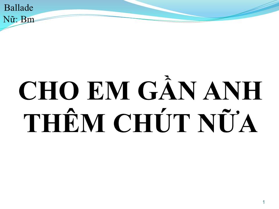 Lời bài hát CHO EM GẦN ANH THÊM CHÚT NỮA