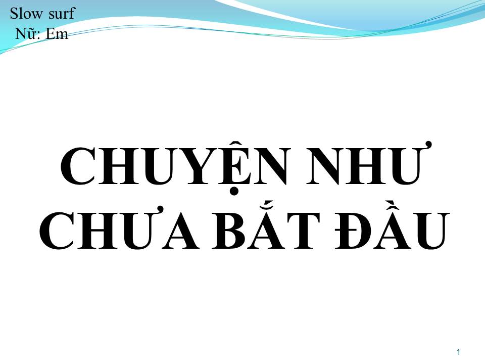 Lời bài hát CHUYỆN NHƯ CHƯA BẮT ĐẦU