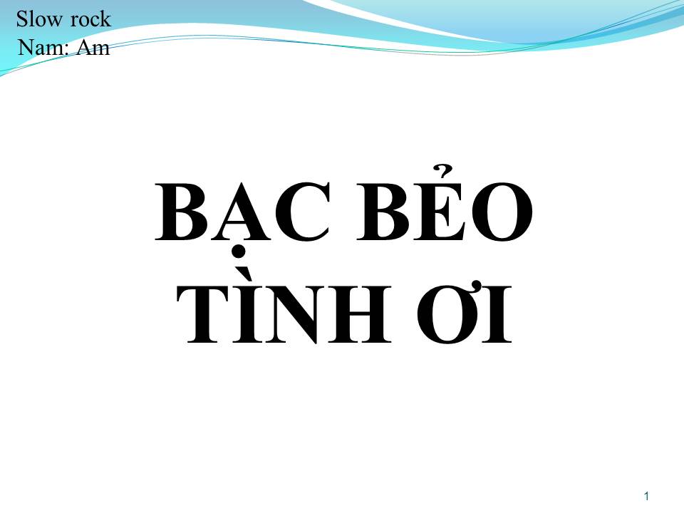 Lời bài hát BẠC BẺO TÌNH ƠI