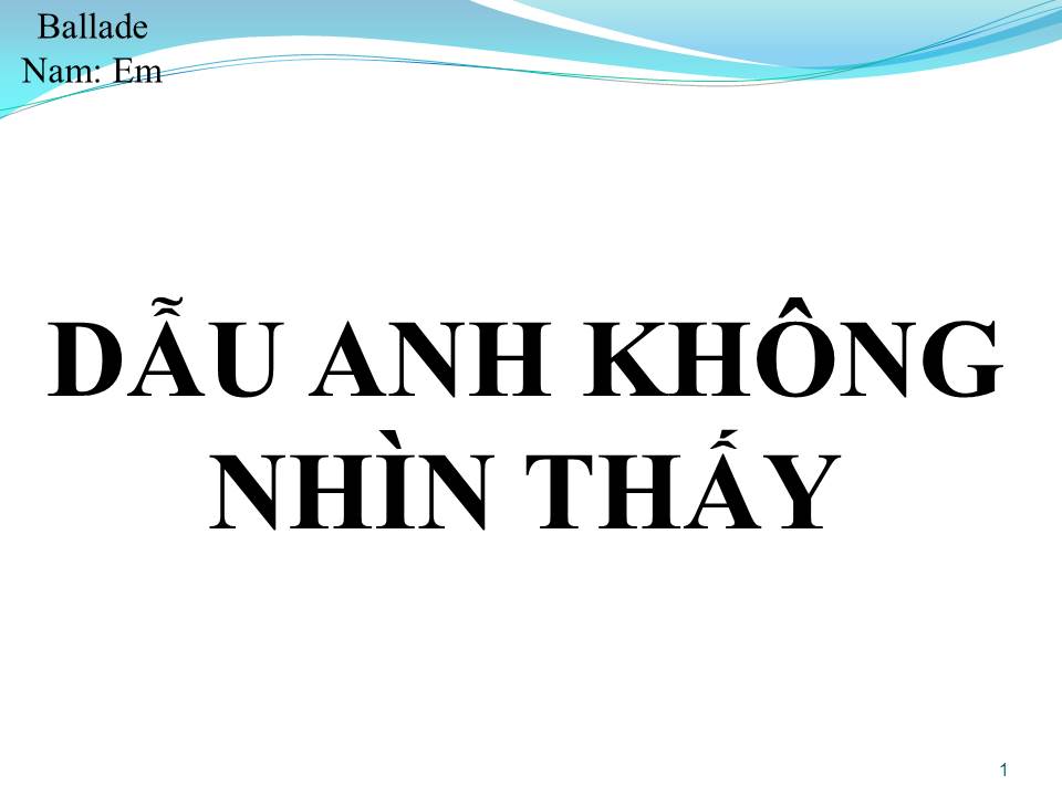 Lời bài hát DẪU ANH KHÔNG NHÌN THẤY