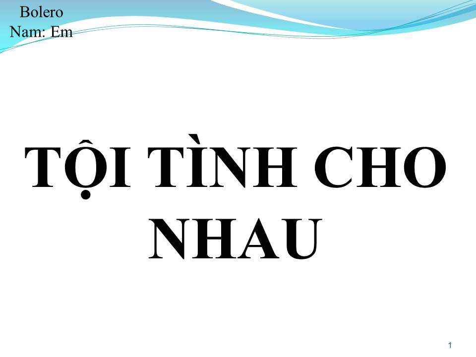 Lời bài hát TỘI TÌNH CHO NHAU
