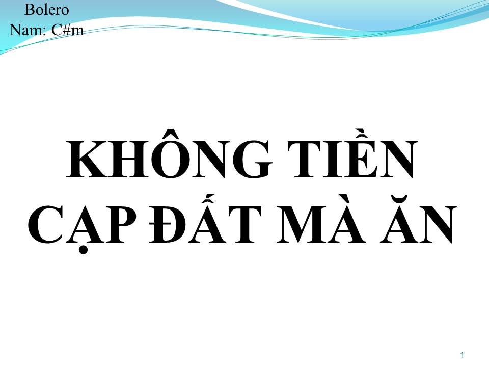 Lời bài hát KHÔNG TIỀN CẠP ĐẤT MÀ ĂN