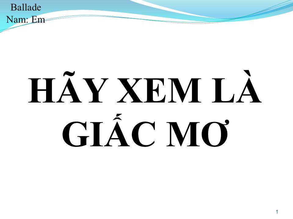 Lời bài hát HÃY XEM LÀ GIẤC MƠ