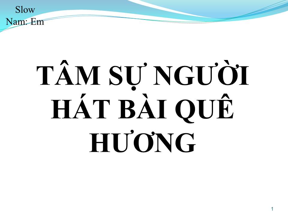 Lời bài hát TÂM SỰ NGƯỜI HÁT BÀI QUÊ HƯƠNG