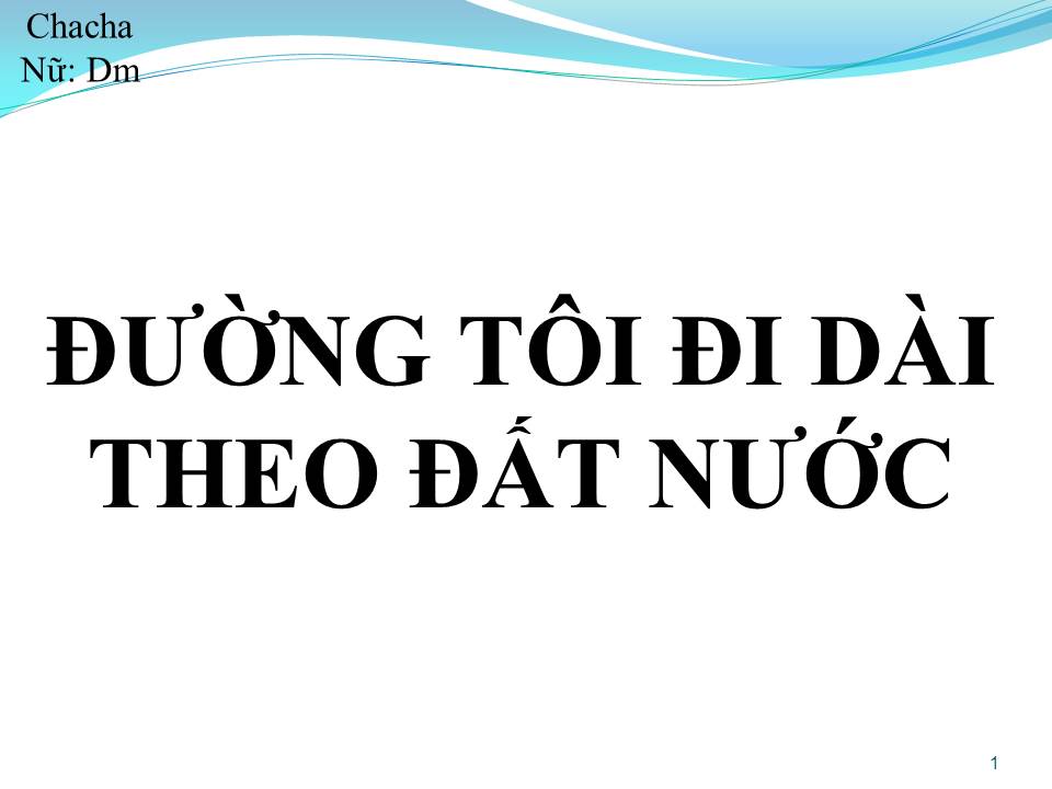 Lời bài hát ĐƯỜNG TÔI ĐI DÀI THEO ĐẤT NƯỚC