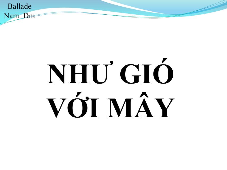 Lời bài hát NHƯ GIÓ VỚI MÂY