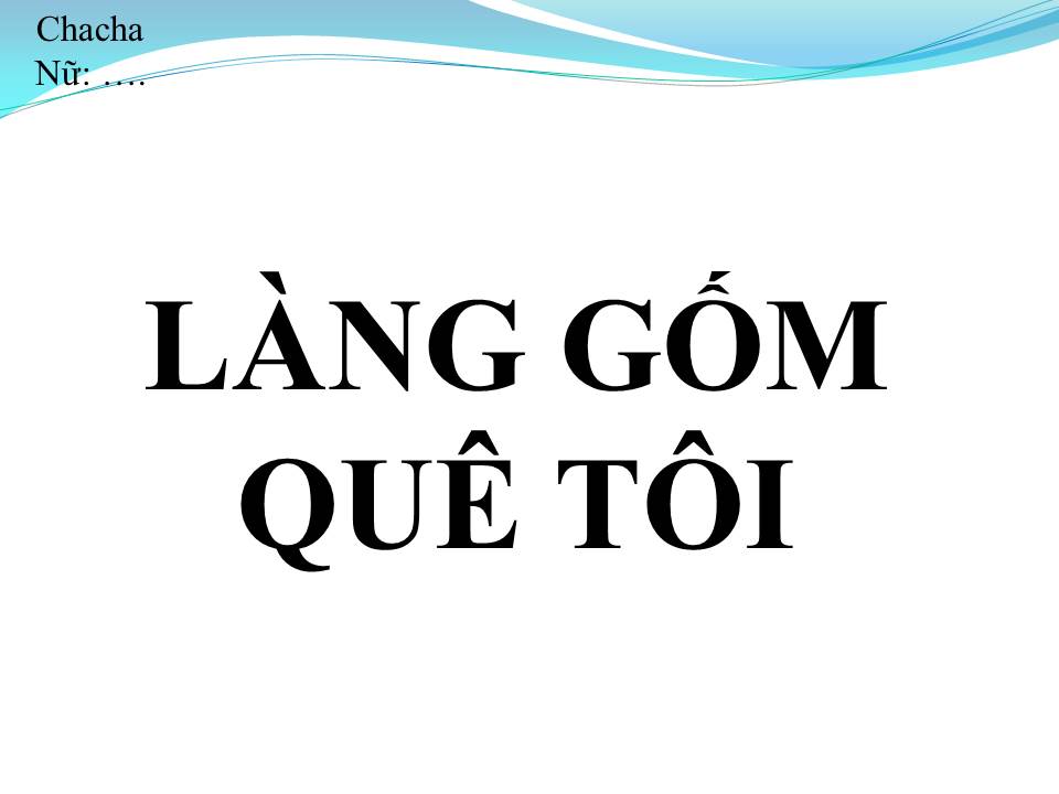 Lời bài hát LÀNG GỐM QUÊ TÔI