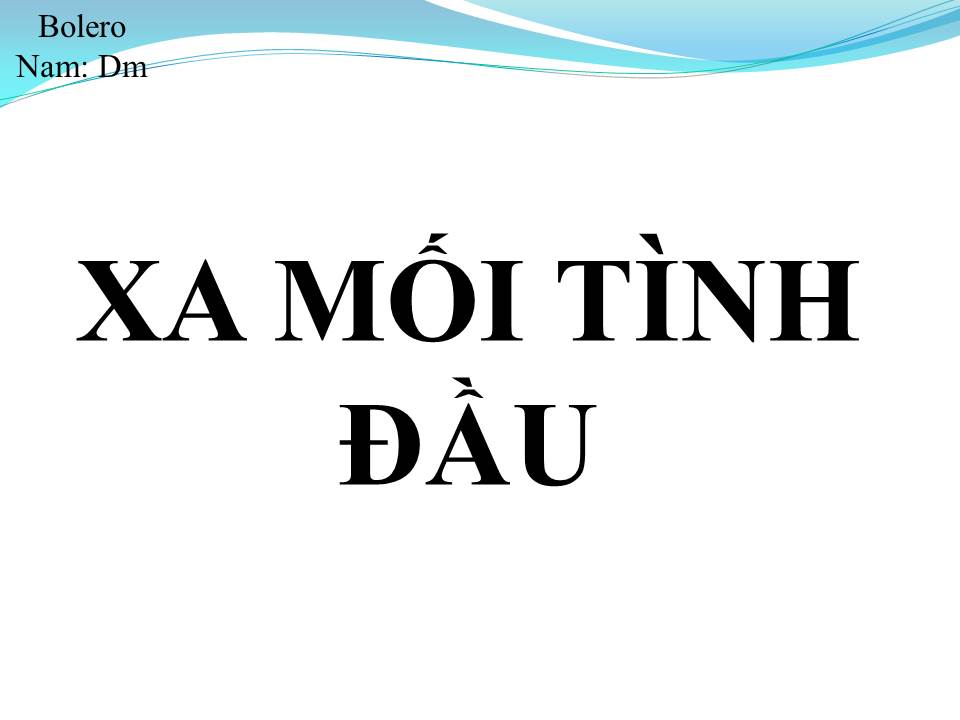 Lời bài hát XA MỐI TÌNH ĐẦU (ĐOẠN TÁI BÚT 2)