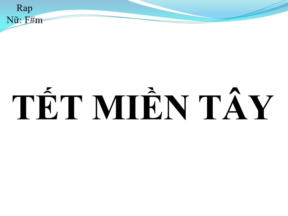 Lời bài hát TẾT MIỀN TÂY