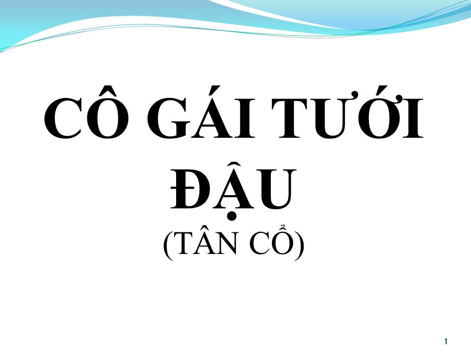 Lời bài hát CÔ GÁI TƯỚI ĐẬU (TÂN CỔ)