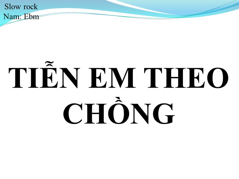 Lời bài hát TIỄN EM THEO CHỒNG