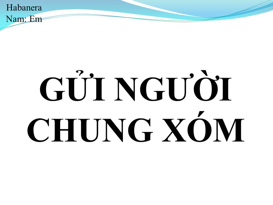 Lời bài hát GỬI NGƯỜI CHUNG XÓM