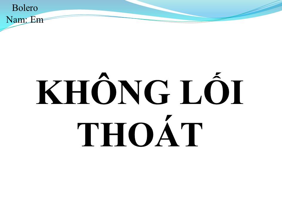 Lời bài hát KHÔNG LỐI THOÁT