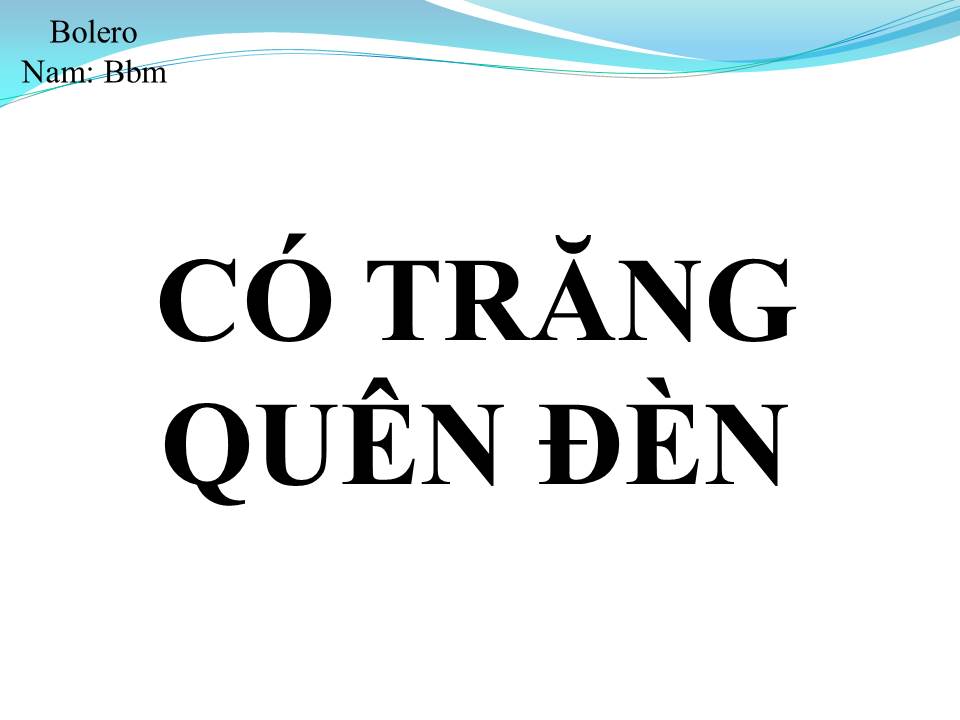 Lời bài hát CÓ TRĂNG QUÊN ĐÈN