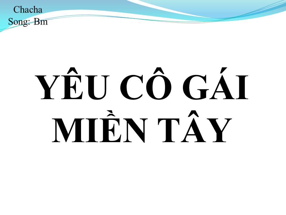 Lời bài hát YÊU CÔ GÁI MIỀN TÂY (SONG CA)