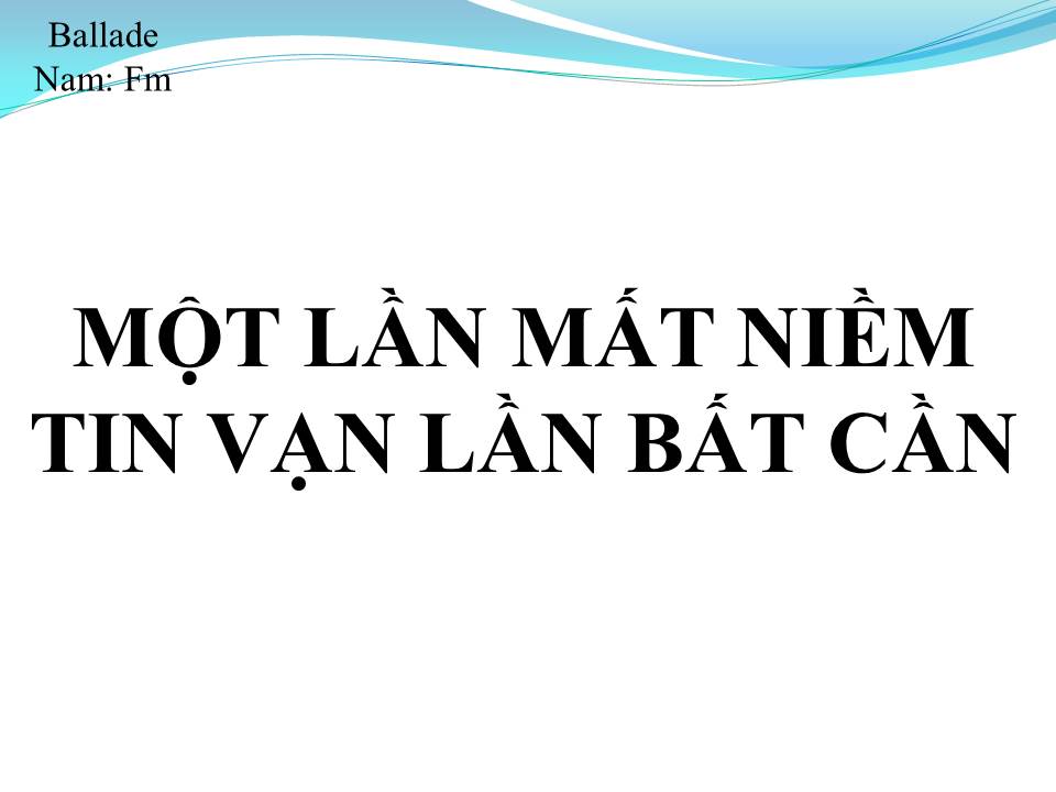 Lời bài hát MỘT LẦN MẤT NIỀM TIN VẠN LẦN BẤT CẦN