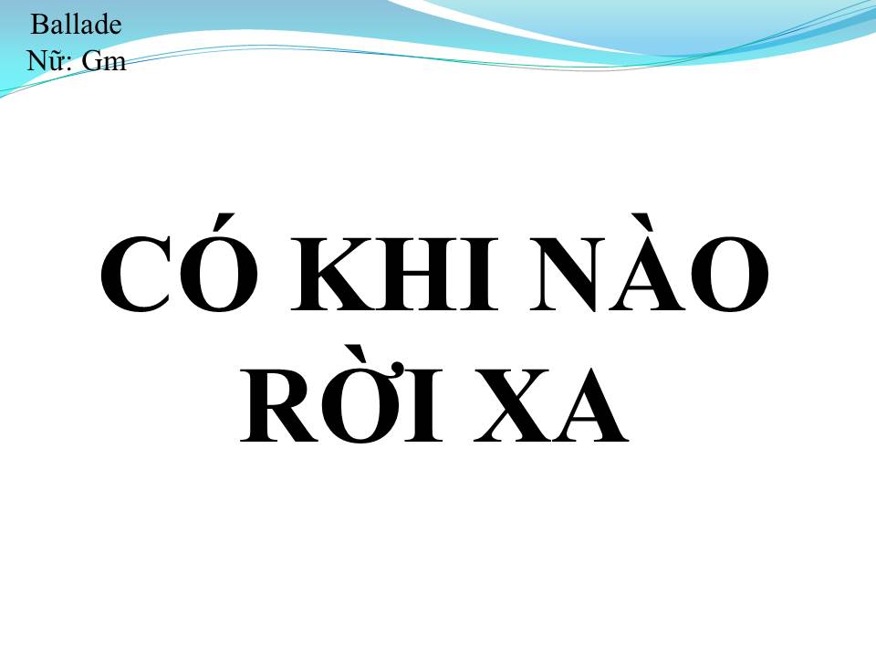 Lời bài hát CÓ KHI NÀO RỜI XA