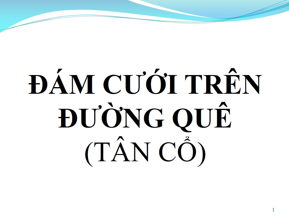 Lời bài hát ĐÁM CƯỚI TRÊN ĐƯỜNG QUÊ (TÂN CỔ)
