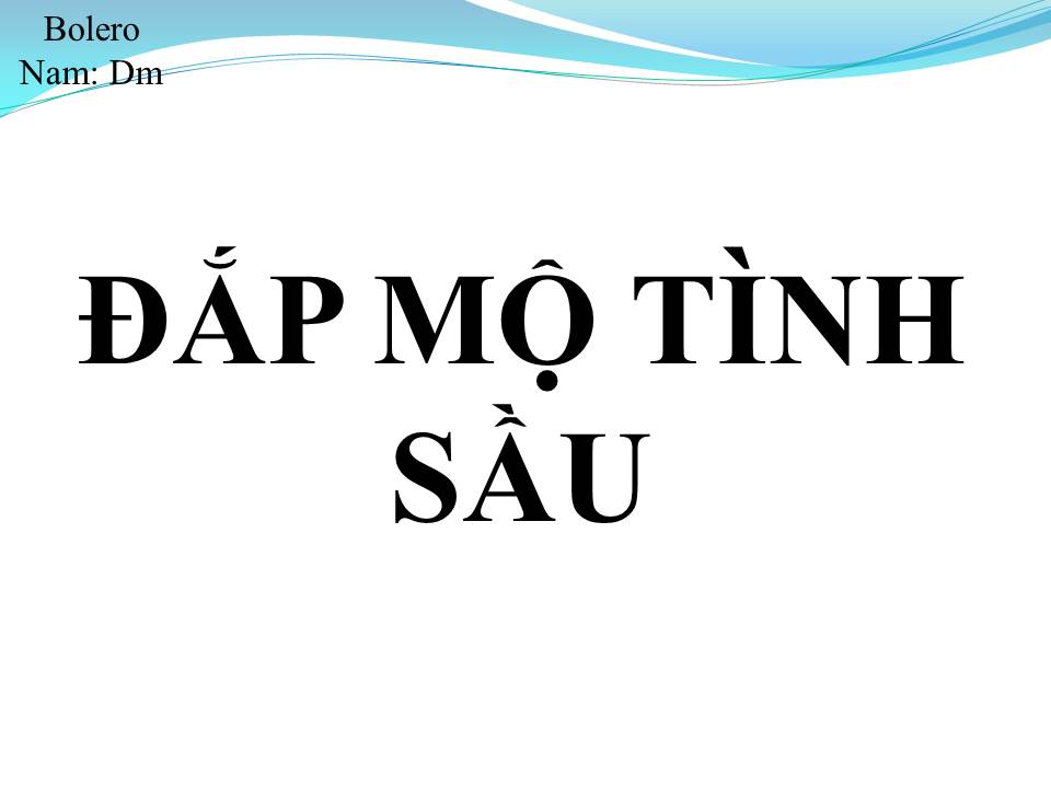 Lời bài hát ĐẮP MỘ TÌNH SẦU