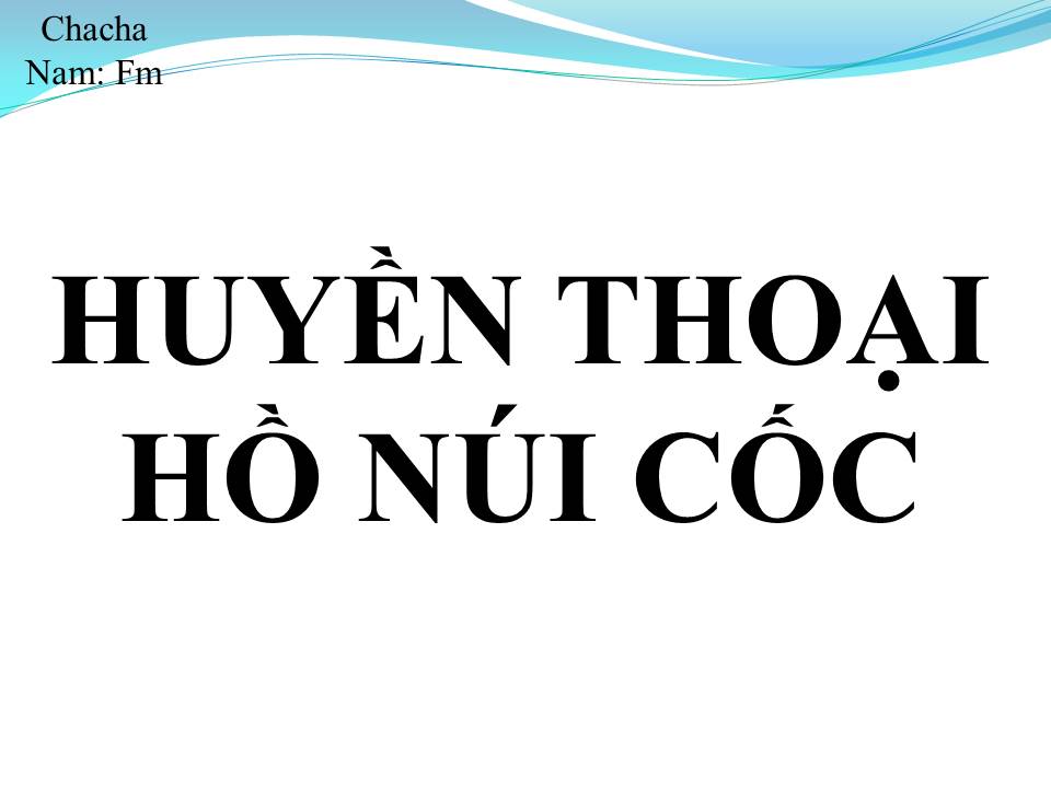 Lời bài hát HUYỀN THOẠI HỒ NÚI CỐC
