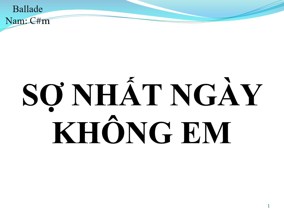 Lời bài hát SỢ NHẤT NGÀY KHÔNG EM