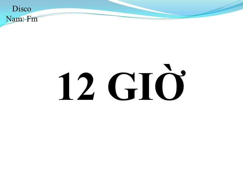 Lời bài hát 12 GIỜ