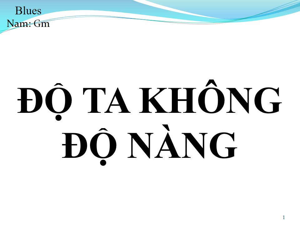 Lời bài hát ĐỘ TA KHÔNG ĐỘ NÀNG