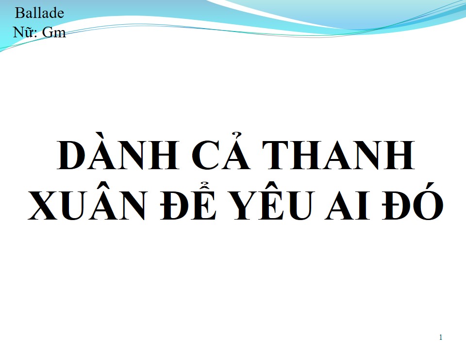 Lời bài hát DÀNH CẢ THANH XUÂN ĐỂ YÊU AI ĐÓ