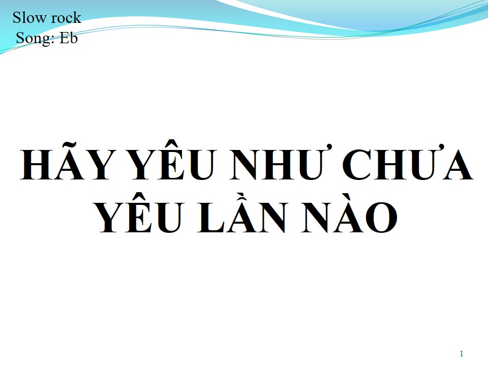 Lời bài hát HÃY YÊU NHƯ CHƯA YÊU LẦN NÀO (SONG CA)
