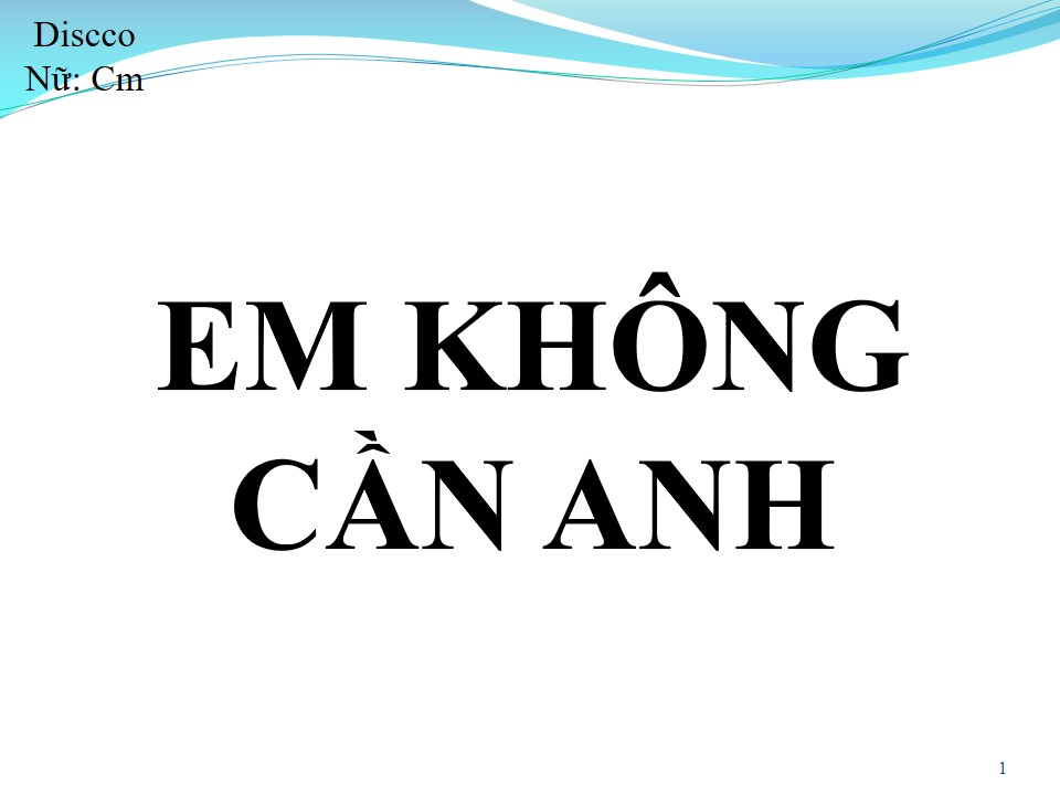 Lời bài hát EM KHÔNG CẦN ANH