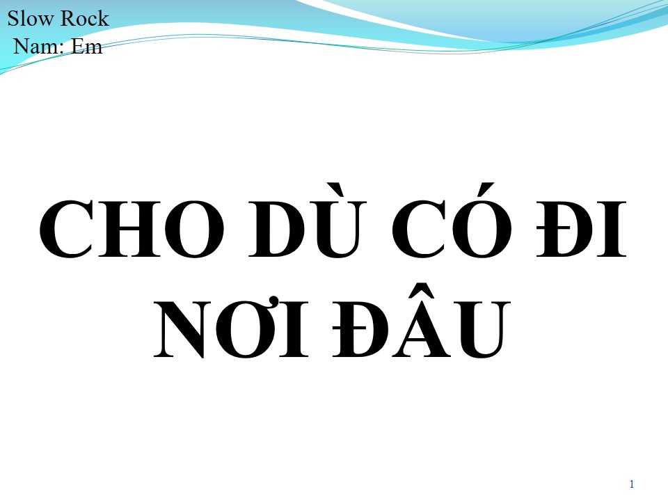 Lời bài hát CHO DÙ CÓ ĐI NƠI ĐÂU
