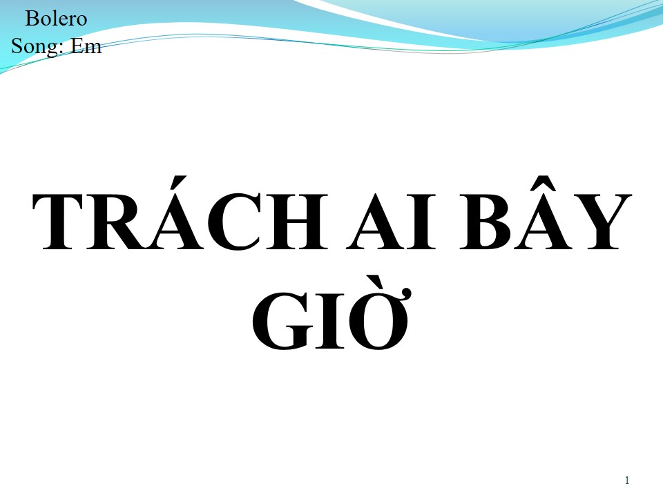 Lời bài hát TRÁCH AI BÂY GIỜ (SONG CA)