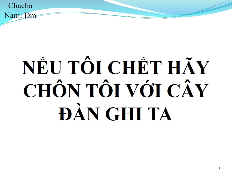 Lời bài hát NẾU TÔI CHẾT HÃY CHÔN TÔI VỚI CÂY ĐÀN GHI TA