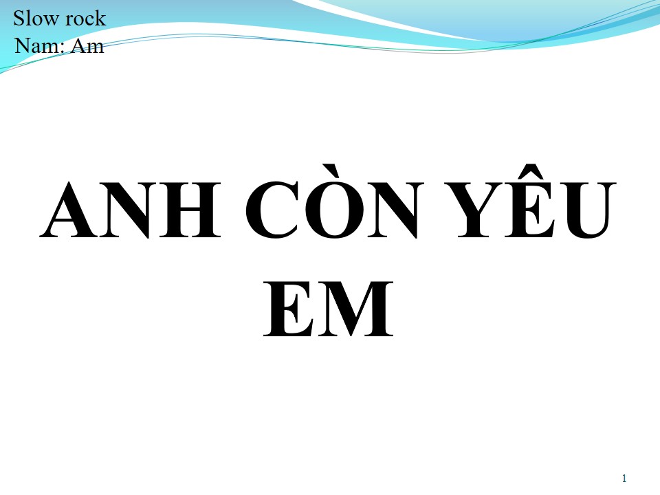 Lời bài hát ANH CÒN YÊU EM