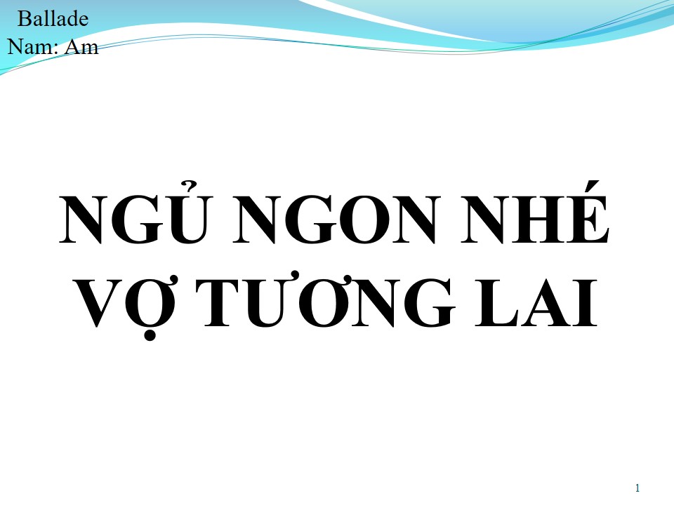 Lời bài hát NGỦ NGON NHÉ VỢ TƯƠNG LAI