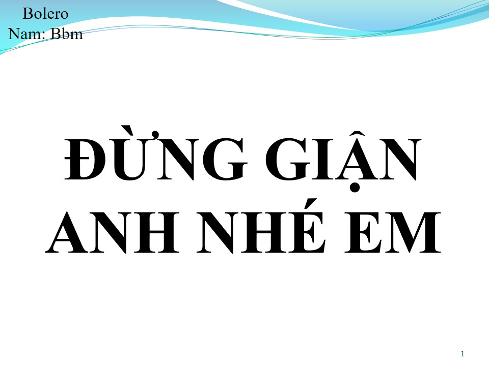 Lời bài hát ĐỪNG GIẬN ANH NHÉ EM